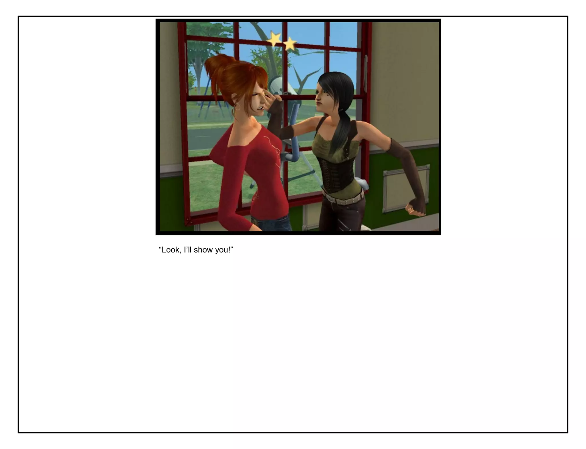 “Look, I‟ll show you!”
 