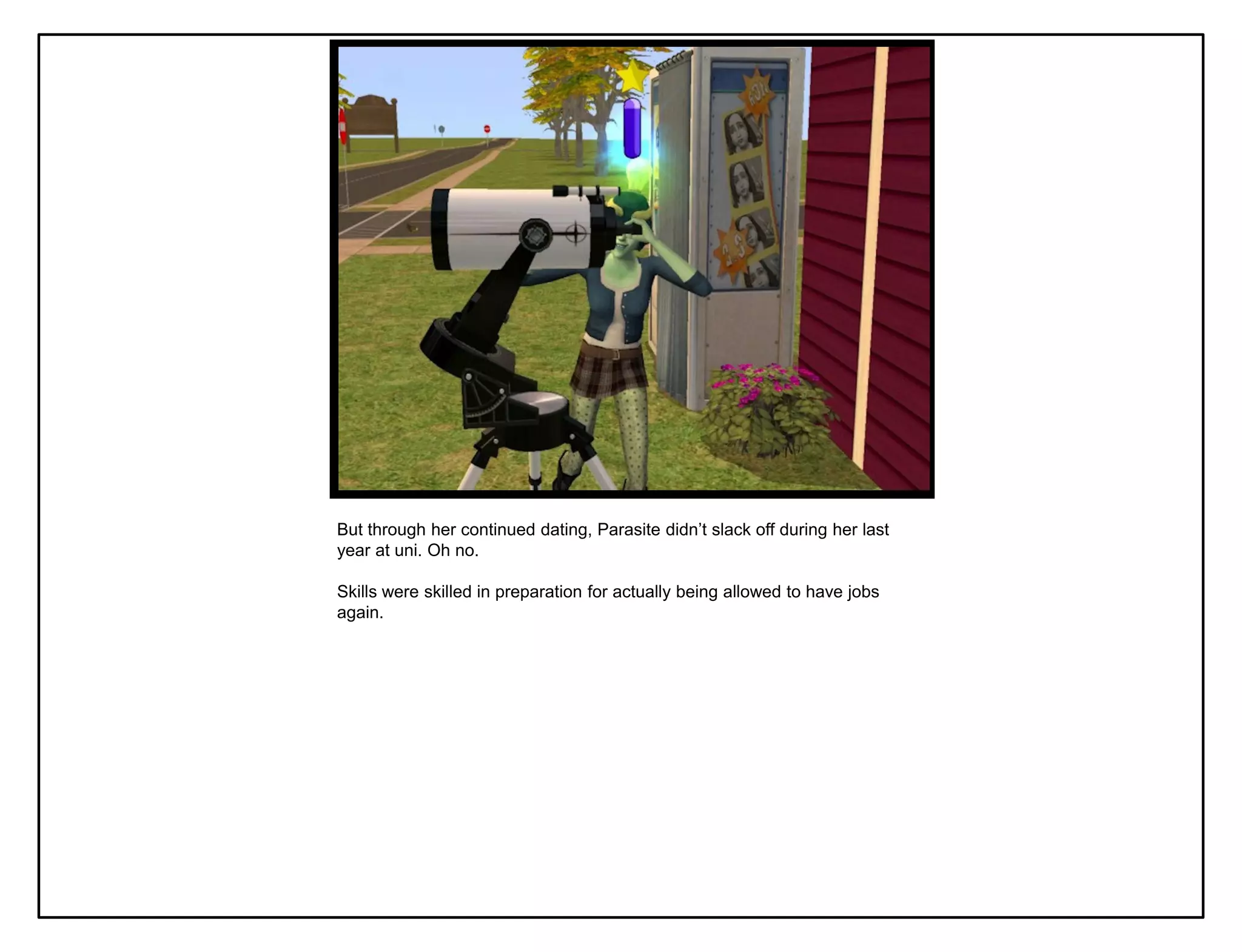 But through her continued dating, Parasite didn‟t slack off during her last
year at uni. Oh no.

Skills were skilled in preparation for actually being allowed to have jobs
again.
 