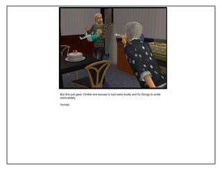 But this just gave „Orrible and excuse to toot extra loudly and for Dongy to smile
extra widely.
Hurray!
 