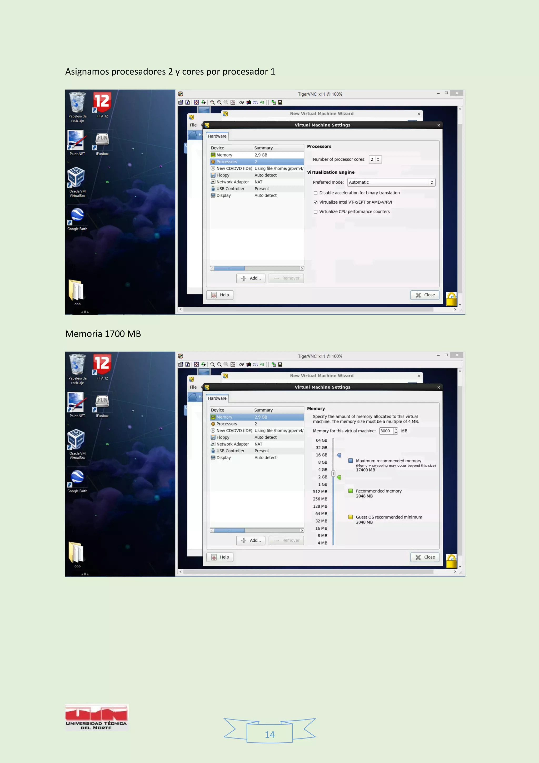 14
Asignamos procesadores 2 y cores por procesador 1
Memoria 1700 MB
 
