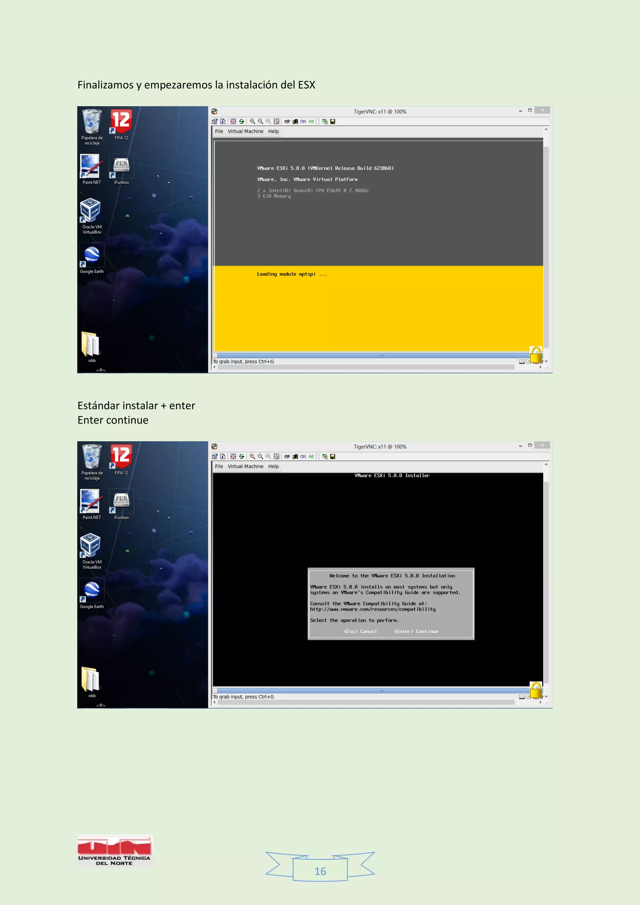 16
Finalizamos y empezaremos la instalación del ESX
Estándar instalar + enter
Enter continue
 