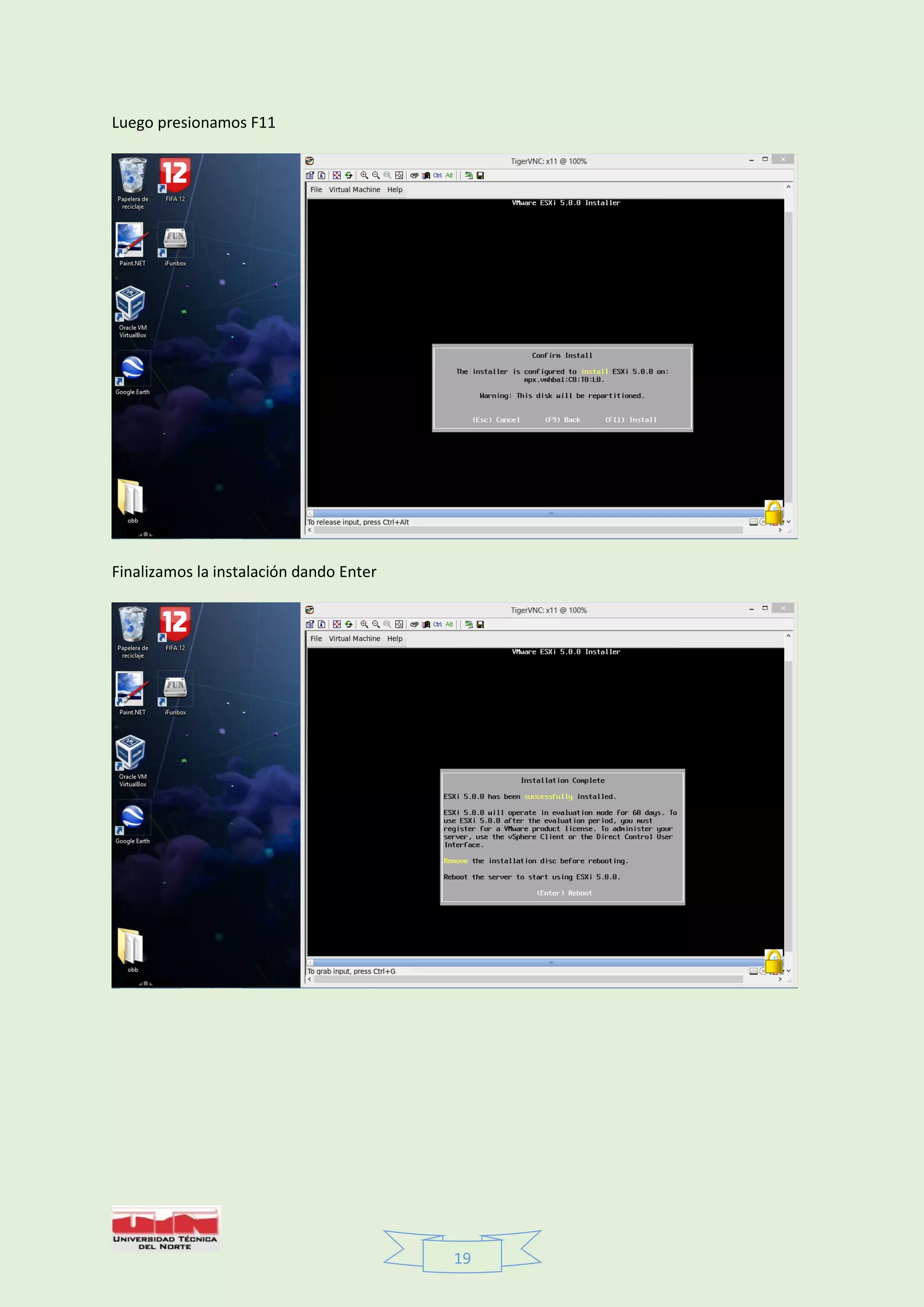 19
Luego presionamos F11
Finalizamos la instalación dando Enter
 