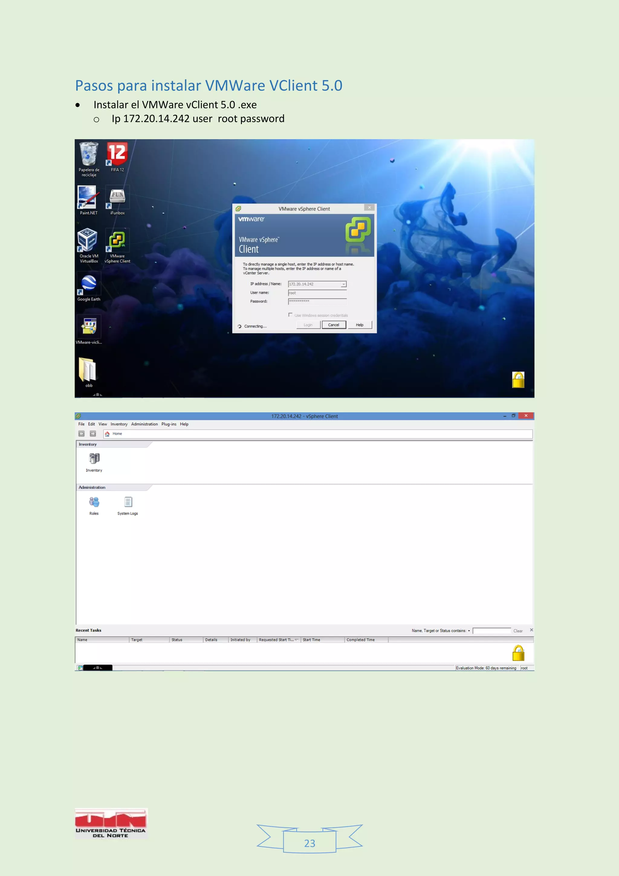 23
Pasos para instalar VMWare VClient 5.0
 Instalar el VMWare vClient 5.0 .exe
o Ip 172.20.14.242 user root password
 