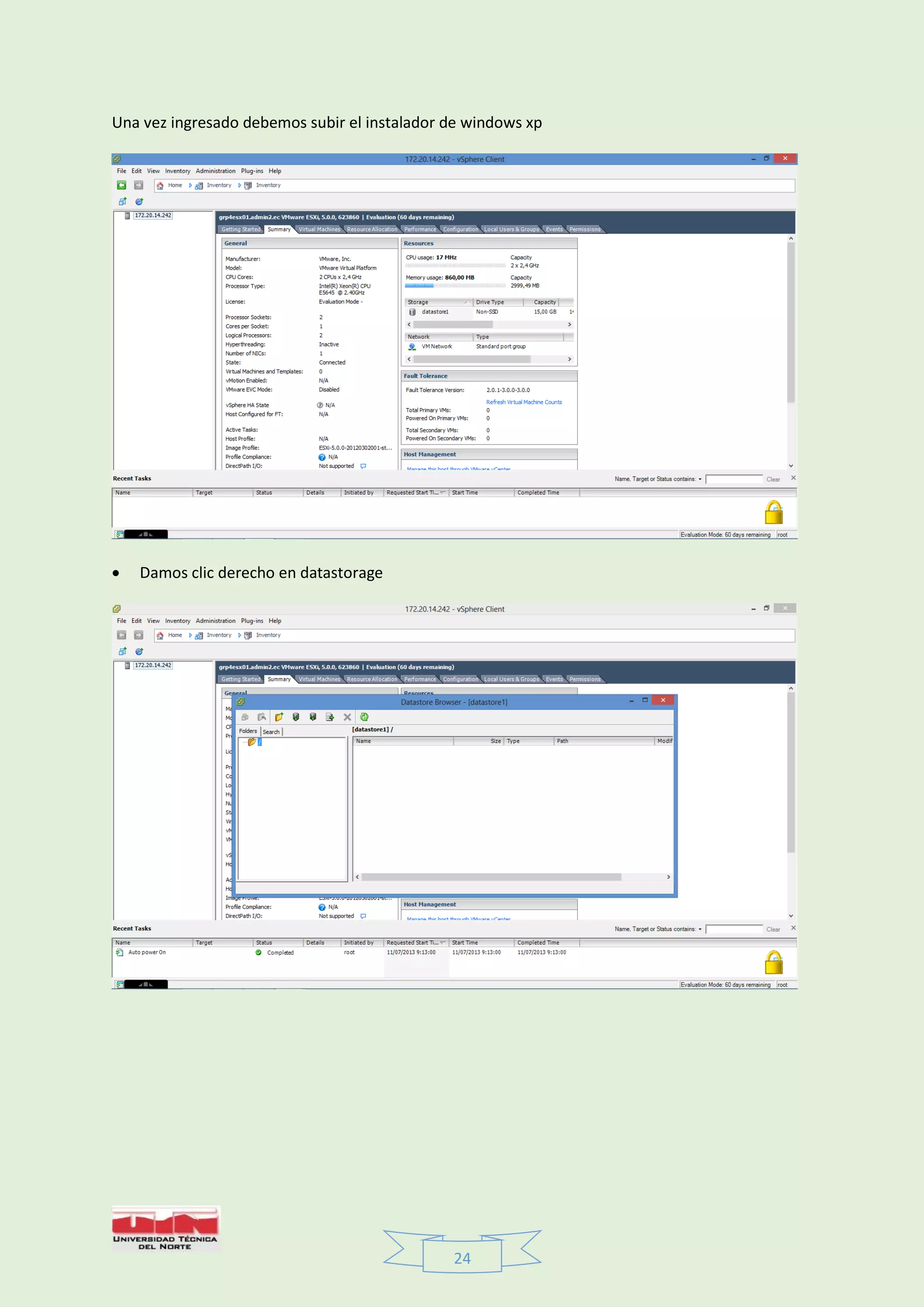 24
Una vez ingresado debemos subir el instalador de windows xp
 Damos clic derecho en datastorage
 