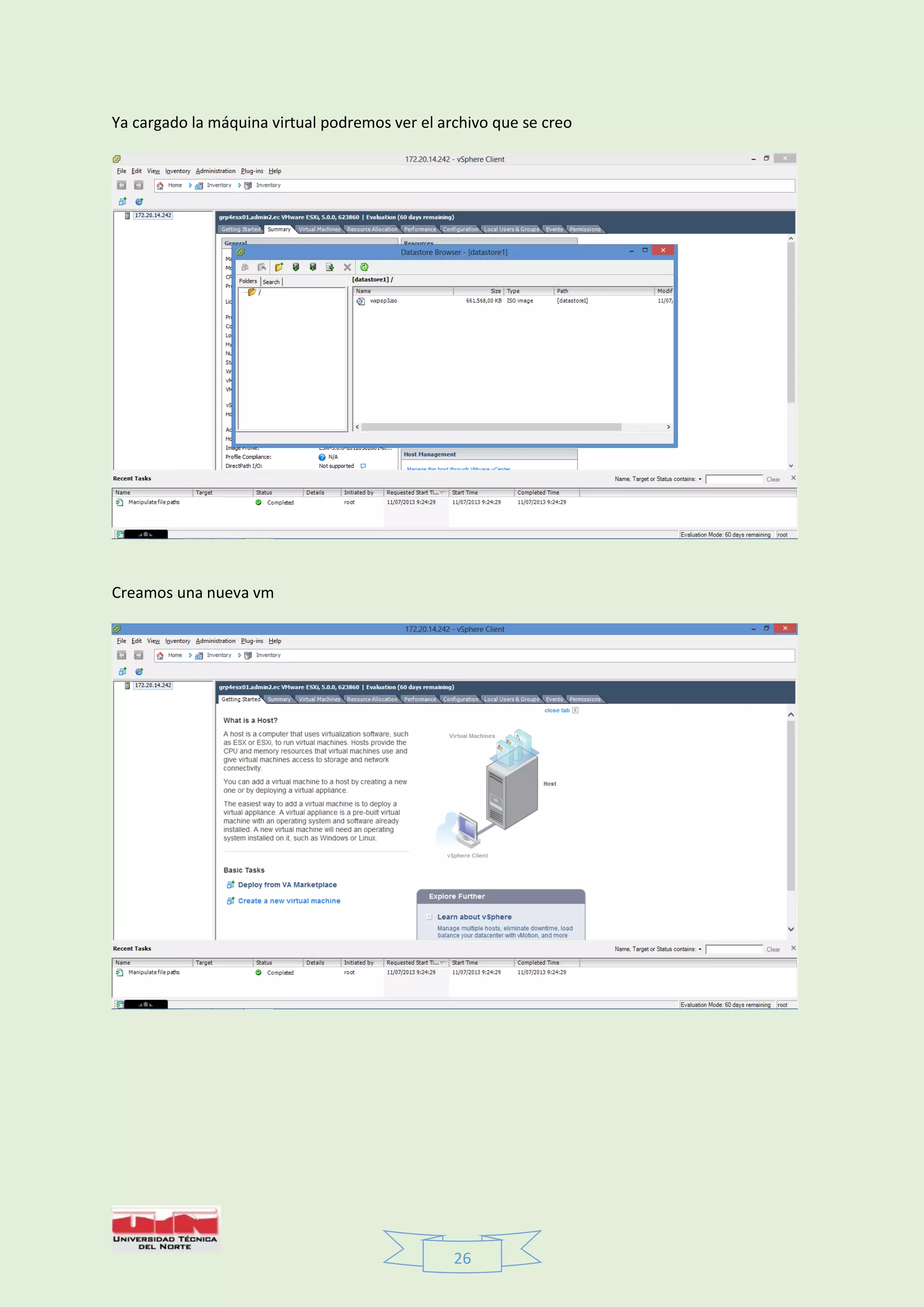 26
Ya cargado la máquina virtual podremos ver el archivo que se creo
Creamos una nueva vm
 
