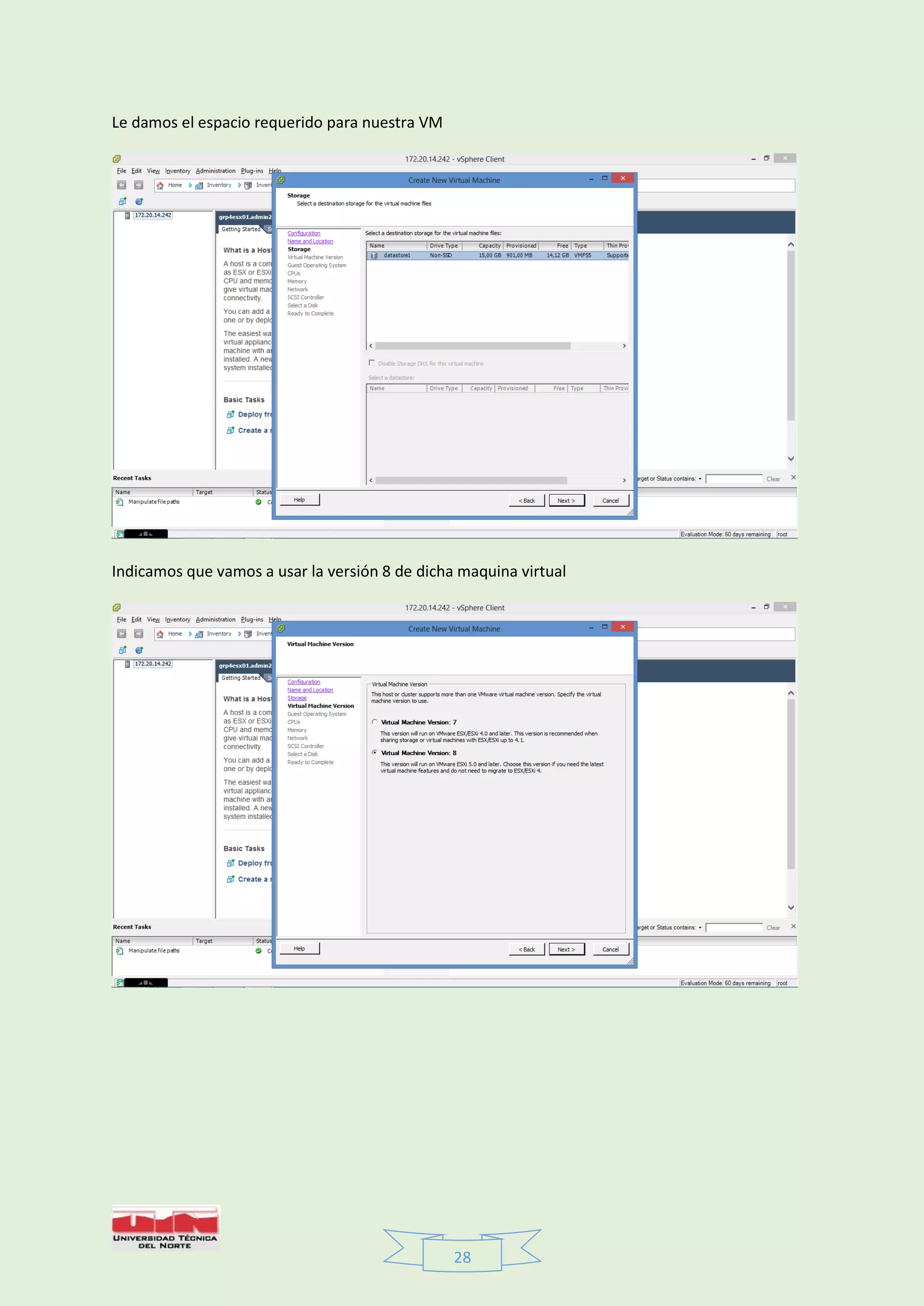 28
Le damos el espacio requerido para nuestra VM
Indicamos que vamos a usar la versión 8 de dicha maquina virtual
 