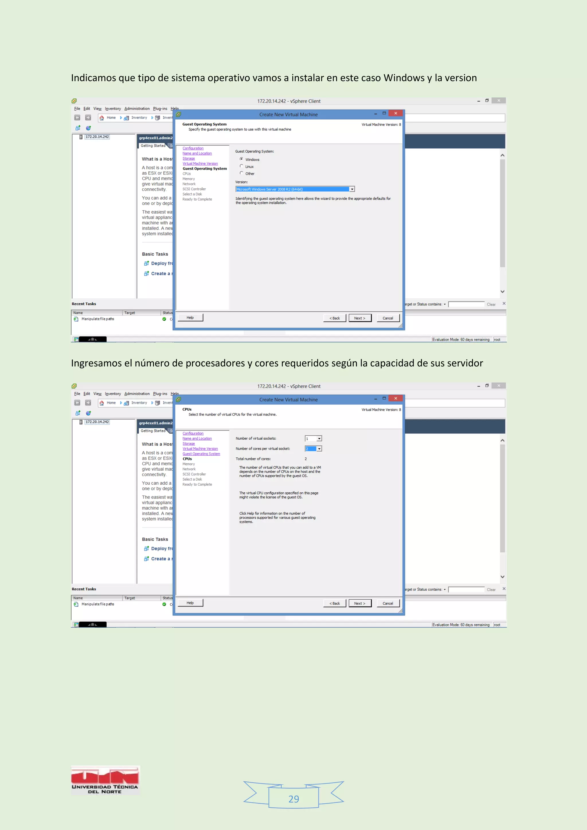 29
Indicamos que tipo de sistema operativo vamos a instalar en este caso Windows y la version
Ingresamos el número de procesadores y cores requeridos según la capacidad de sus servidor
 