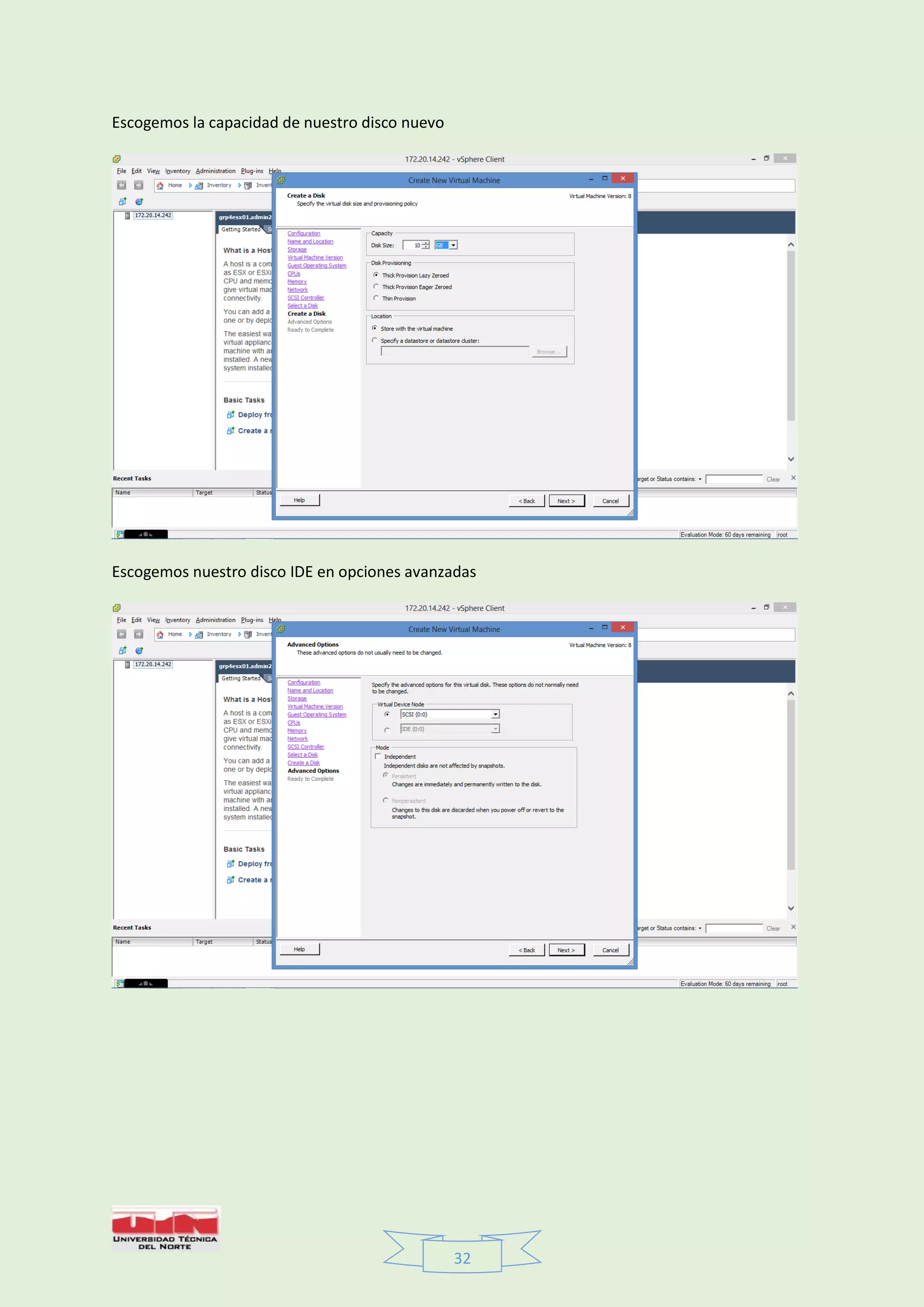 32
Escogemos la capacidad de nuestro disco nuevo
Escogemos nuestro disco IDE en opciones avanzadas
 