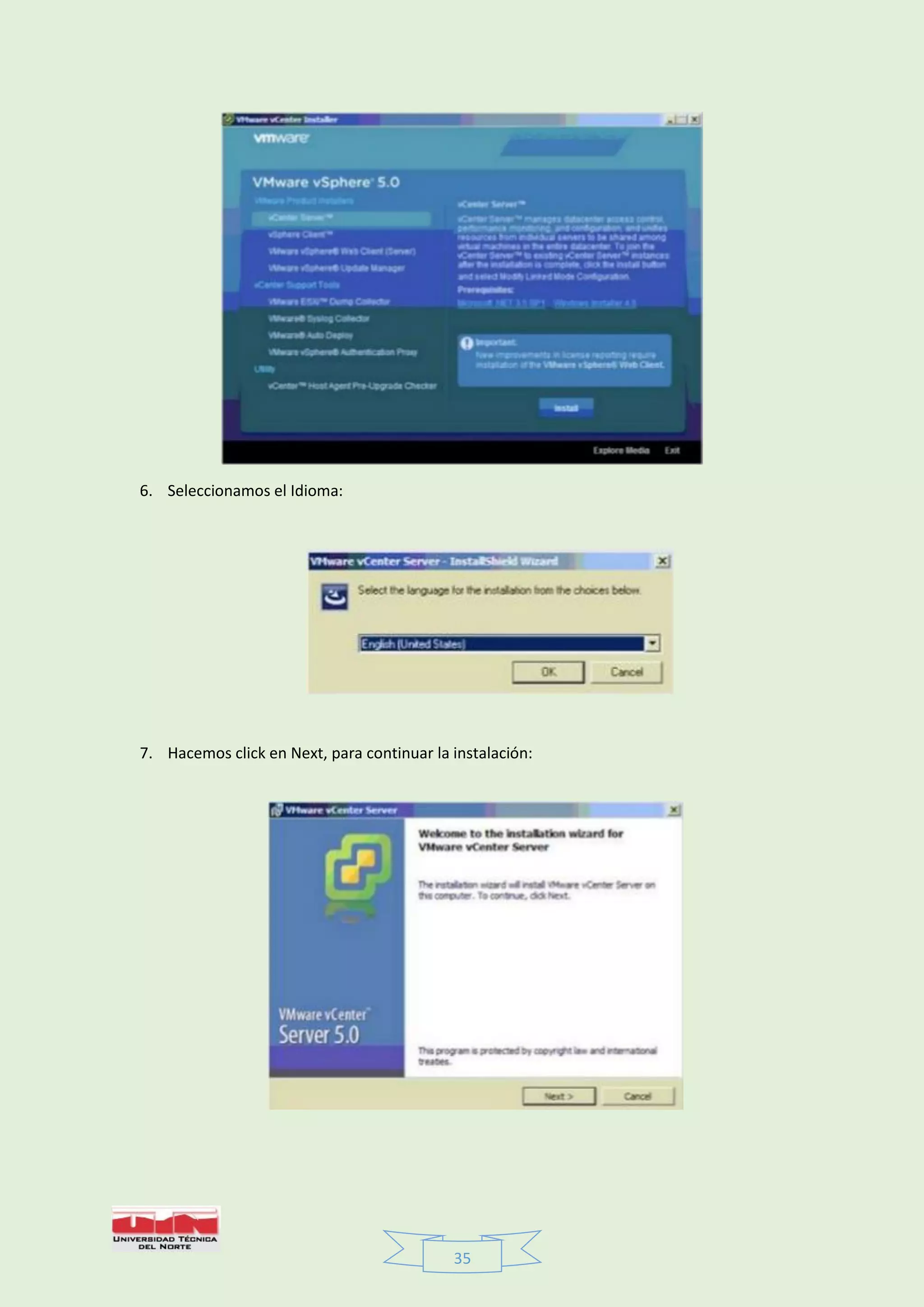 35
6. Seleccionamos el Idioma:
7. Hacemos click en Next, para continuar la instalación:
 