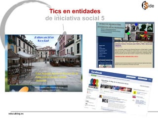 Tics en entidades
de iniciativa social 5
 
