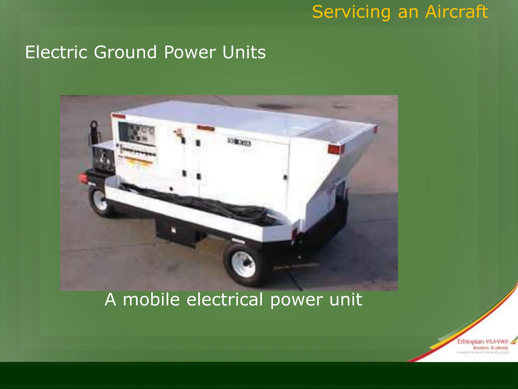 Electric Ground Power Units
Servicing an Aircraft
A mobile electrical power unit
 