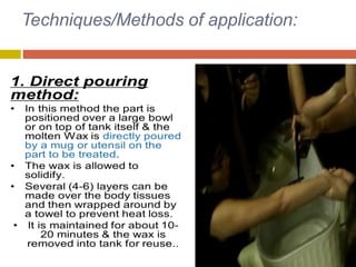 Techniques/Methods of application:
 