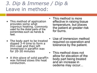 3. Dip & Immerse / Dip &
Leave in method:
 
