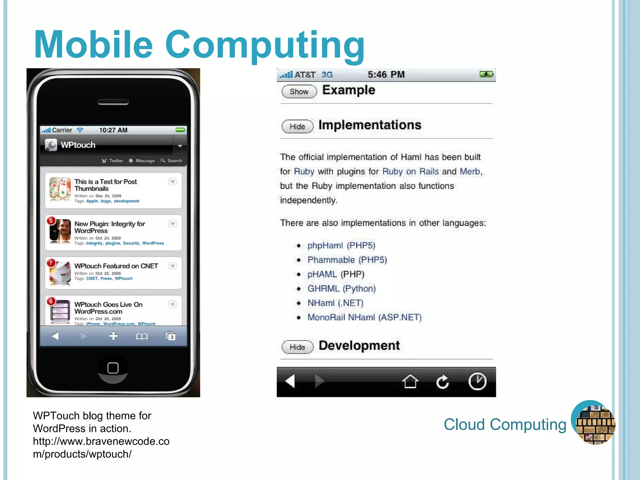 Cloud Computing Mobile Computing WPTouch blog theme for WordPress in action. http://www.bravenewcode.com/products/wptouch/ 