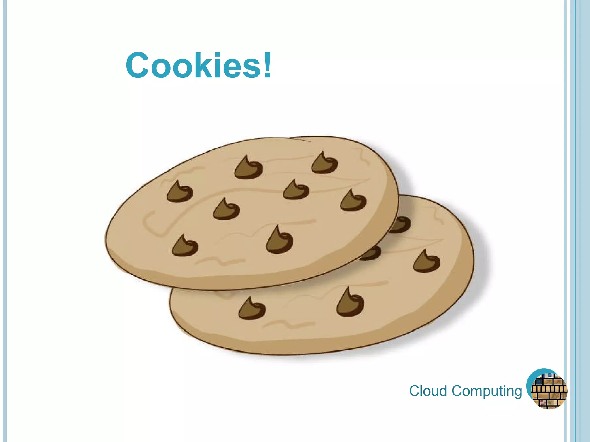 Cloud Computing Cookies! 