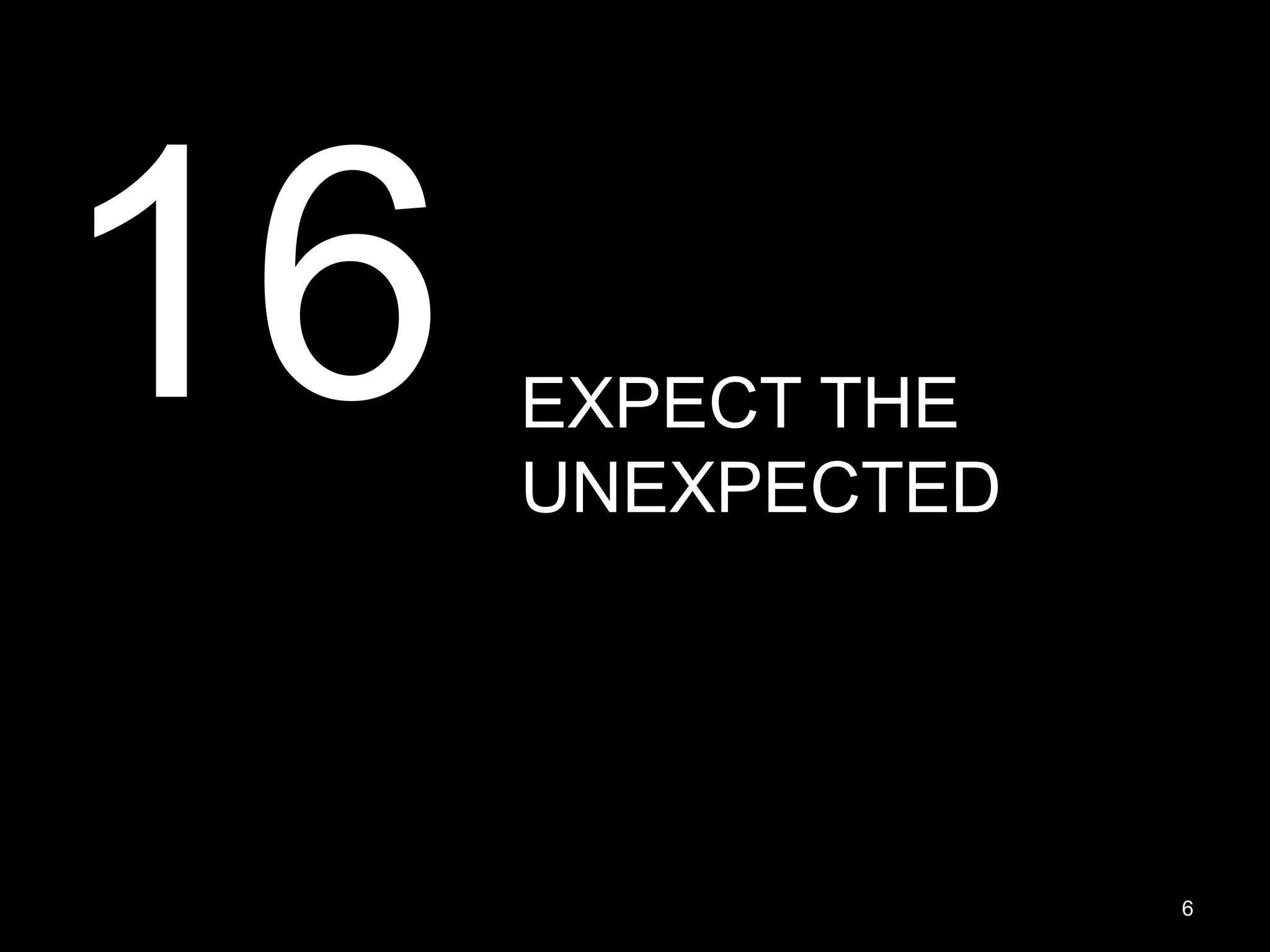 16 EXPECT THE UNEXPECTED 6 