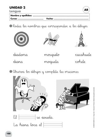 122
©GRUPOANAYA,S.A.,Tengotodo1.EducaciónPrimaria.Materialfotocopiableautorizado.­
AR
UNIDAD 2
Lengua
Nombre y apellidos: ...........................................................................................................................
Curso: ......................................................... Fecha: .............................................................................
RxyoBCd:;eNOå Δl89o23s »n89o>?m67b>?r:;eTUs *+qrsu:;æ *+c^_o>?r45r:;eTUs~òp89o>?n89d:;eHI> *+å Δl89o23s *+d45i67b>?u45j`ao23s.
OLMb23sÇÉeHIr45vBCå Δl89o23s *+d45i67b>?u45j`ao23s »y *+c^_o>?m45p67l:;eHIt89å Δl89a<=s *+o>?r89a89chii89o>?n:;eTUs.
*+d45i89a89d:;eHIm89å
*+d45i89a45n89å
»m89o23sÑÖqrsu45i45t89ø
»m89oBCqrsu:;eHIt89å
*+c^_a89c^_a67h45u:;eHIt:;æ
*+c^_o@Ah:;eHIt:;æ
Etu¬
Lxyå Δh45i:;eHIn89å »t89oBCc^_å ÀeJK¬
ÃsÇÉæ *+a<=s~òu<=s~òt89å.
 