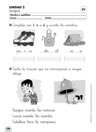130
©GRUPOANAYA,S.A.,Tengotodo1.EducaciónPrimaria.Materialfotocopiableautorizado.­
EV
UNIDAD 2
Lengua
Nombre y apellidos: ...........................................................................................................................
Curso: ......................................................... Fecha: .............................................................................
C]o>?m45p67l:;eHIt89å *+c^_o>?> »†, »> *+ø *+∂ »y ÀeTUsÑÖchir45i67bDEæ Δl89o23s »n89o>?m67b>?r:;eTUs.
Txya89cdeh89å Δl89å *+o>?r89a89chii89ó>?> *+qrsu:;æ »n89ø *+c^_o>?r45r:;eTUs~òp89o>?n89d:;æ *+å »n45i45n89gjkú45>
*+d45i67b>?u45j`aø.
Qbcu45i89qrsu:;æ *+chiu:;eHIn45t89å Δl89a<=s *+c^_a45n45i89c^_a<=s.
LVWu89c^_a<=s *+chiu:;eHIn45t89å Δl89o23s *+chiu:;eHIn45t89o23s.
C]a45t89a67l45i45n89å »t89oBCc^_å Δl89å *+c^_a45m45p89a45n89å.
»p89å »Δ ÀeTUs ÀeJKl89å *+a67¬ »i:;æ *+å
 