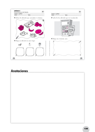 139
134
©GRUPOANAYA,S.A.,Tengotodo1.EducaciónPrimaria.Materialfotocopiableautorizado.
135
©GRUPOANAYA,S.A.,Tengotodo1.EducaciónPrimaria.Materialfotocopiableautorizado.
UNIDAD 2
Conocimiento del Medio EV
Nombre y apellidos: ..........................................................................................................................
Curso: ........................................................ Fecha: ............................................................................
EV
Nombre y apellidos: ..........................................................................................................................
Curso: ........................................................ Fecha: ............................................................................
C]o@Al89o>?r:;eNOå Δl89o23s *+a67l45i45m:;eHIn45t89o23s *+qrsu:;æ ÃsÇÉeNOa45> Δfjkr45u45t89a<=s *+ø »vDEeHIr89d45u45r89a<=s.
Dpqi67b>?u45j`aå »u45> *+a67l45i45m:;eHIn45t89ø *+d:;æ *+c^_a89d89å *+o>?r45i89g|}eHI>.
Dpqi67b>?u45j`aå »u45n89å »m:;eHIr45i:;eHIn89d89å ÃsÑÖa45n89å.
Txya89cdeh89å Δl89o23s »t45r:;eTUs *+a67l45i45m:;eHIn45t89o23s *+qrsu:;æ »n89ø »n:;eNOcPQeTUs~òi45t89a45> Δfjkr45í89ø.
Anotaciones	Anotaciones	
 