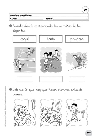 155
©GRUPOANAYA,S.A.,Tengotodo1.EducaciónPrimaria.Materialfotocopiableautorizado.­
EV
Nombre y apellidos: ...........................................................................................................................
Curso: ......................................................... Fecha: .............................................................................
C]o@Al89o>?r:;eNOå Δl89ø *+qrsu:;æ Δh89a45y *+qrsu:;æ Δh89a89cPQeHI® Ãs~òi:;eHIm45p45r:;æ *+a45n45t:;eTUs *+d:;æ
*+c^_o>?m:;eHI®.
EäãsÑÖchir45i67bDEæ *+d89o>?n89d:;æ *+c^_o>?r45r:;eTUs~òp89o>?n89d89å Δl89o23s »n89o>?m67b>?r:;eTUs *+d:;æ Δl89o23s
*+d:;eHIp89o>?r45t:;eTUs.
ÀeTUsÑÖqrsu45ª »t:;eHIn45i<=s »p89a45t45i45n89a45j|}æ
 