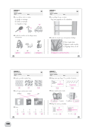 156
142
©GRUPOANAYA,S.A.,Tengotodo1.EducaciónPrimaria.Materialfotocopiableautorizado.
143
©GRUPOANAYA,S.A.,Tengotodo1.EducaciónPrimaria.Materialfotocopiableautorizado.
AR
UNIDAD 3
Lengua
Nombre y apellidos: ..........................................................................................................................
Curso: ........................................................ Fecha: ............................................................................
UNIDAD 3
Lengua AA
Nombre y apellidos: ..........................................................................................................................
Curso: ........................................................ Fecha: ............................................................................
LvweRSæ »y *+c^_o@Al89o>?r:;eNOå *+c^_o>?m89ø ÃsÇÉæ »i45n89d45i89c^_å. LvweRSæ »y *+d45i67b>?u45j`aå Δl89ø *+qrsu:;æ ÃsÇÉæ »i45n89d45i89c^_å.
EäãsÑÖchir45i67bDEæ Δl89å *+o>?r89a89chii89ó>?> *+qrsu:;æ *+c^_o>?r45r:;eTUs~òp89o>?n89d:;æ *+a67¬ *+d45i67b>?u45j`aø.
EäãsÑÖchir45i67bDEæ Δl89o23s »n89o>?m67b>?r:;eTUs *+d:;æ Δl89o23s *+d45i67b>?u45j`ao23s *+d89o>?n89d:;æ
*+c^_o>?r45r:;eTUs~òp89o>?n89d89å.
Lxyå »jjki45r89a67f`aå ÀeTUs »n89a45r89a45n45j`aå.
Etu¬ *+c^_oBCcdeh:;æ ÀeTUs »m89o>?r89a89d89ø.
Lxyå »r89a89qrsu:;eHIt89å ÀeTUs »r89o>?j`aå.
Etu¬ Δl89o>?r89ø »r:;eHIp45i45t:;æ »t89oBCd89ø.
Etu¬ »jjki67l89gjku:;eHIr89ø *+c^_a45n45t89å »m45u89cdeh89ø.
Lxyå Δl89a89g`aa45r45t45i45j`aå »t89o>?m89å ÀeJK¬ ÃsÑÖo@A¬.
Hñóa45y »u45n89o23s »jjku89gjku:;eHIt:;eTUs ÀeHI> Δl89å ÀeTUs~òt89a45n45t:;eHIr45í89å.
*+g`aå *+g`aø *+gjk¤
144
©GRUPOANAYA,S.A.,Tengotodo1.EducaciónPrimaria.Materialfotocopiableautorizado.
145
©GRUPOANAYA,S.A.,Tengotodo1.EducaciónPrimaria.Materialfotocopiableautorizado.
UNIDAD 3
Matemáticas
UNIDAD 3
MatemáticasAR
Nombre y apellidos: ..........................................................................................................................
Curso: ........................................................ Fecha: ............................................................................
AA
Nombre y apellidos: ..........................................................................................................................
Curso: ........................................................ Fecha: ............................................................................
Céèu:;eHIn45t89å »y ÀeTUsÑÖchir45i67bDEæ *+chiu89á45n45t89o23s Δh89a45y.
Upqn:;æ Δl89ø *+qrsu:;æ »u<=sÑÖa45r45í89a<=s »p89a45r89å »m:;eNOd45i45®.
Spqu45m89å.
Dpqi67b>?u45j`aå »p89a45r89å *+qrsu:;æ Δh89a45y`aå 10 »y ÀeTUsÑÖchir45i67bDEæ ÀeJK¬ »n45ú45m:;eHIr89ø.
RxyoBCd:;eNOå *+chiu89á45n45t89ø »p45u:;eNOd:;æ »m:;eNOd45i45®.
Dpqi67b>?u45j`aå Δl89a<=s Ãs~òu45m89a<=s »y *+c^_o>?m45p67l:;eHIt89å.
6
2+
5
4+
3
2+
4
3+
2
4+
3 + 6 = 4 + 5 =
»p89a67l45m89ø
3 »p89a67l45m89o23s - 3 »p89a<=sÑÖo23s 2 »p89a67l45m89o23s - 2 »p89a<=sÑÖo23s
»p45i:;æ»p89a<=sÑÖø
gato gorila canguro
R
N
M
El jilguero canta mucho.
9 7
8 6 7 5 9 9 9
10 10
7
cepillos
6
lápices
5
rotuladores
5 peines
10
 