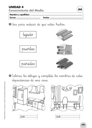 167
©GRUPOANAYA,S.A.,Tengotodo1.EducaciónPrimaria.Materialfotocopiableautorizado.­
UNIDAD 4
Conocimiento del Medio AA
Nombre y apellidos: ...........................................................................................................................
Curso: ......................................................... Fecha: .............................................................................
Upqn:;æ »p89a45r89å »i45n89d45i89c^_a45® *+d:;æ *+qrsu:;@ ÀeTUs~òt89á45> Δh:;eNOcdeh89o23s:
C]o@Al89o>?r:;eNOå Δl89o23s *+d45i67b>?u45j`ao23s »y *+c^_o>?m45p67l:;eHIt89å Δl89o23s »n89o>?m67b>?r:;eTUs *+d:;æ ÀeTUs~òt89a<=s
*+d:;eHIp:;eHIn89d:;eHIn89chii89a<=s *+d:;æ »u45n89å *+c^_a<=sÑÖå.
*+c^_ø
»t:;eHIj`aa89d89ø
»p45u:;eHIr45t89a<=s
»p89a45r:;eNOd:;eTUs
*+c^_ø
 