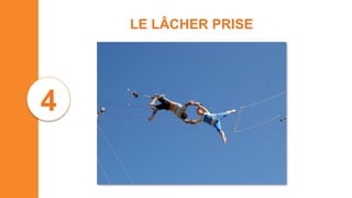 LE LÂCHER PRISE
4