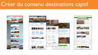 Créer du contenu destinations captif
 