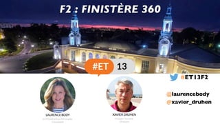 @xavier_druhen
F2 : FINISTÈRE 360
#ET13F2
@laurencebody
 