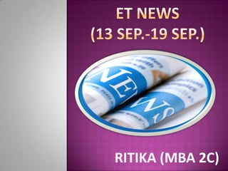 ET News(13 SEP.-19 SEP.) RITIKA (MBA 2C) 