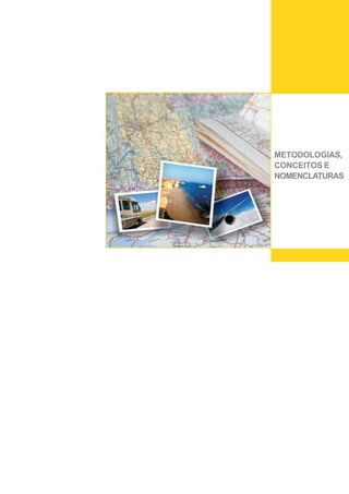 METODOLOGIAS,
CONCEITOS E
NOMENCLATURAS
 