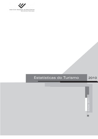 Edição2011
Estatísticas do Turismo 2010
 