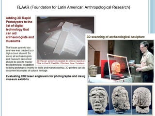3D   FLAAR  (Foundation for Latin American Anthropological Research) 