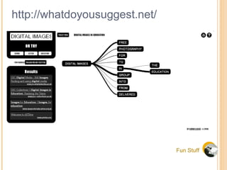 Fun Stuff http://whatdoyousuggest.net/ 