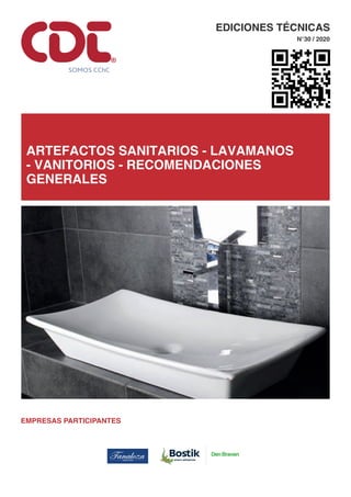 ARTEFACTOS SANITARIOS - LAVAMANOS
- VANITORIOS - RECOMENDACIONES
GENERALES
N°30 / 2020
 