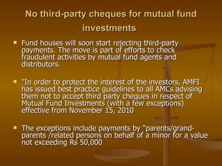 No third-party cheques for mutual fund investments   ,[object Object],[object Object],[object Object]
