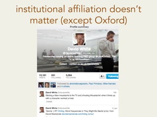 institutional affiliation doesn’t
matter (except Oxford)
 