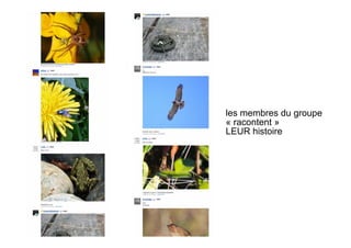 les membres du groupe
« racontent »
LEUR histoire
 