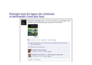 Partager tous les types de contenus
et demander l’avis des fans
 