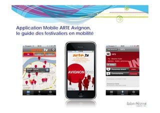 Application Mobile ARTE Avignon,
le guide des festivaliers en mobilité
 