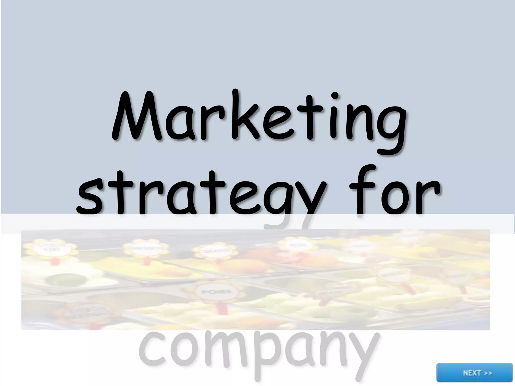 Marketing
strategy for
Cold Berg
company
 