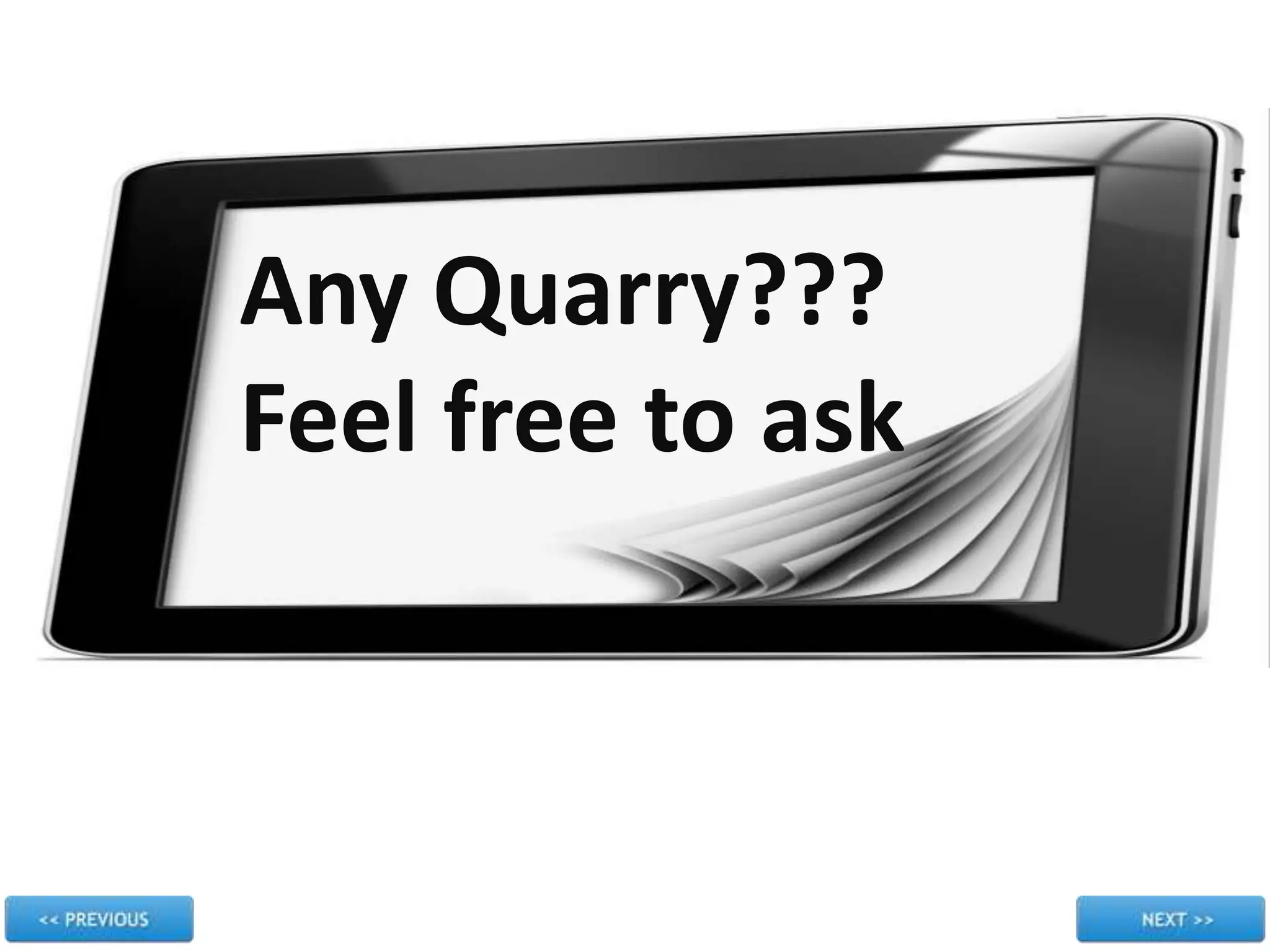 Your Logo
Any Quarry???
Feel free to ask
 