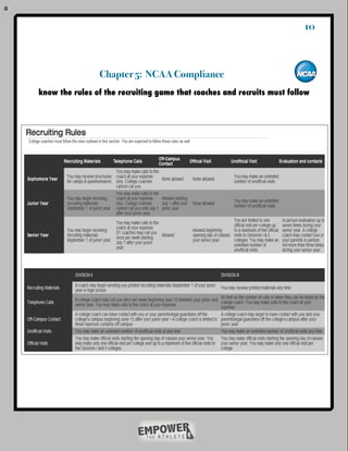 a

                                                                             10



                    Chapter 5: NCAA Compliance
    know the rules of the recruiting game that coaches and recruits must follow
 