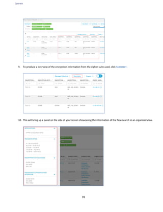 Operate
39
9. To produce a overview of the encryption information from the cipher suite used, click SUMMARY.
10. This will bring up a panel on the side of your screen showcasing the information of the flow search in an organized view.
 