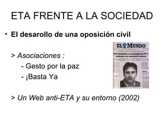 ETA FRENTE A LA SOCIEDAD El desarollo de una oposición civil > Asociaciones : - Gesto por la paz - ¡Basta Ya > Un Web anti-ETA y su entorno (2002)