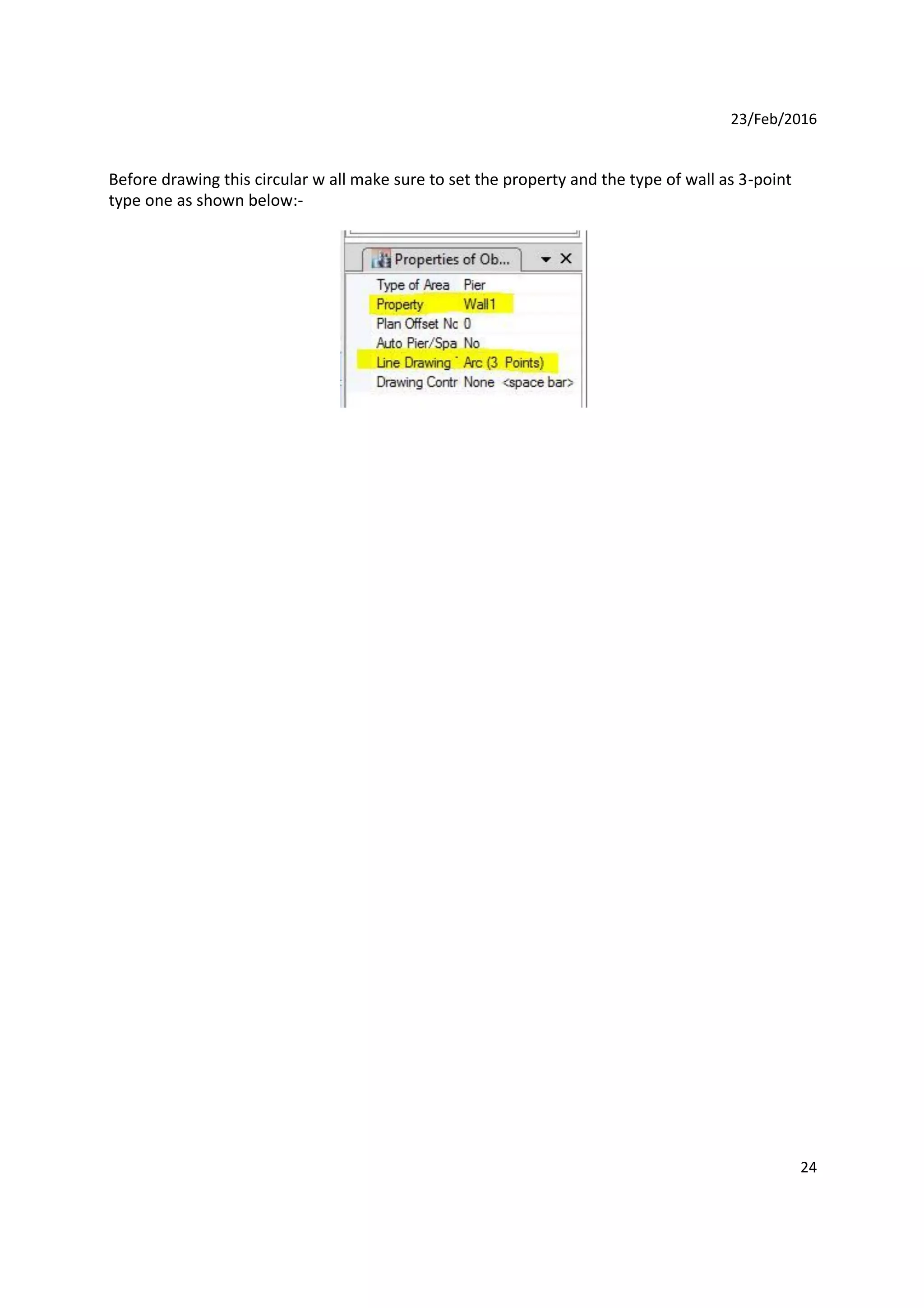 23/Feb/2016
Before drawing this circular w all make sure to set the property and the type of wall as 3-point
type one as shown below:-
24
 
