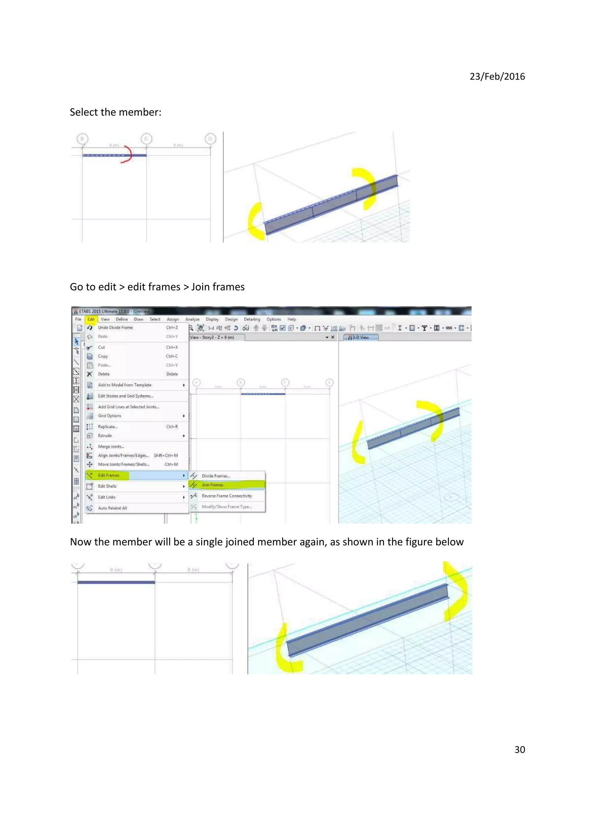 23/Feb/2016
Select the member:
Go to edit > edit frames > Join frames
Now the member will be a single joined member again, as shown in the figure below
30
 