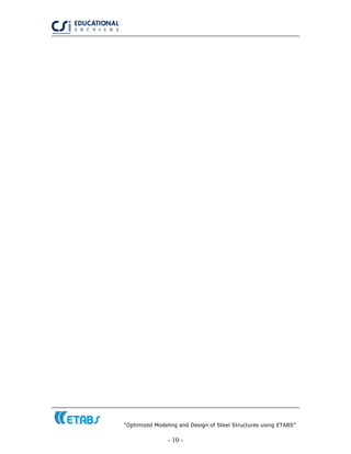 “Optimized Modeling and Design of Steel Structures using ETABS”
- 10 -
 