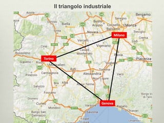 Il triangolo industriale 
 