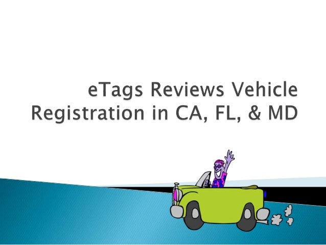 Vehicle Registration Ca >> Etags Reviews Vehicle Registration In Ca Fl And Md Vehicle Registration Ca >> Etags Reviews Vehicle Registration In Ca Fl And Md